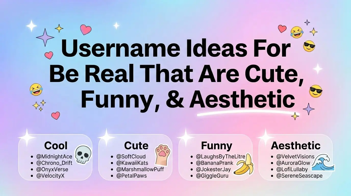 Username Ideas For Be Real That Are Cool, Cute, Funny & Aesthetic